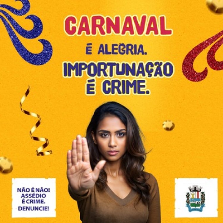 Câmara lança campanha “NÃO É NÃO” e “SE BEBER, NÃO DIRIJA” para um Carnaval mais seguro e respeitoso